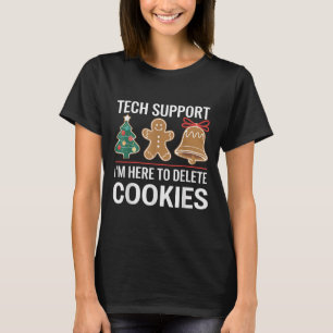 T-shirt Tech Support Je suis ici pour supprimer vos cookie