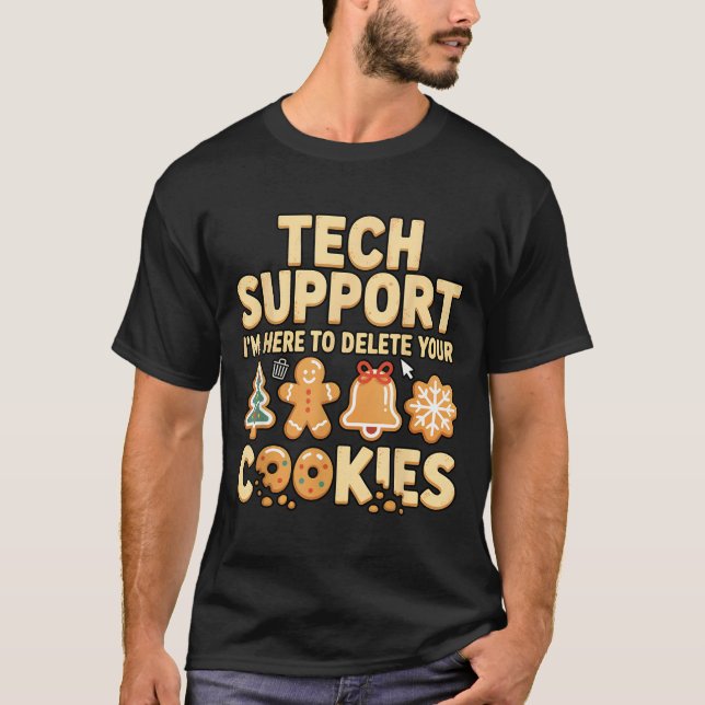 T-shirt Tech Suprt I'm Here To Delete Your Cookies Christm (Devant)