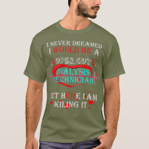 T-shirt Technicien de dialyse Super Cool Drôle cadeau T