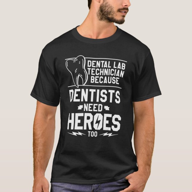 T-shirt Technicien de laboratoire dentaire parce que les d (Devant)