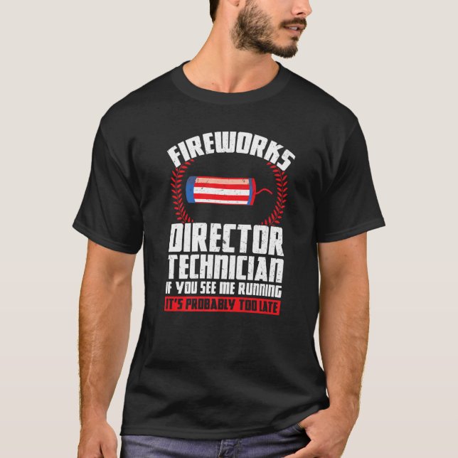 T-shirt Technicien Directeur Fireworks Si Vous Voyez Forwo (Devant)