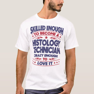 T-shirt Technicien En Histologie Assez Compétent