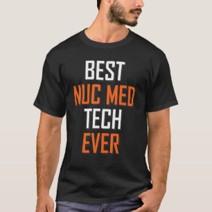 T-shirt Technicien en médecine nucléaire Best Nuc Med Tech