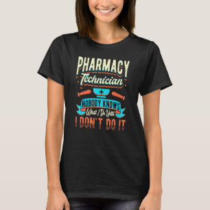 T-shirt Technicien En Pharmacie Personne Ne Sait Ce Que Je