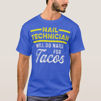 T-shirt Technicien Nail Tacos Artiste Nail Tech