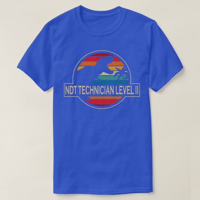 T-shirt Technicien Ndt Dinosaure De Niveau II (Design devant)