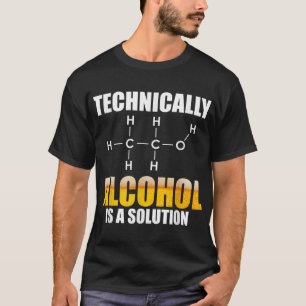 T-shirt Techniquement L'Alcool Est Une Solution Formule Ch