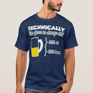 T-shirt Techniquement, le verre est toujours plein