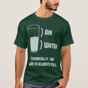 T-shirt Techniquement le verre est toujours plein