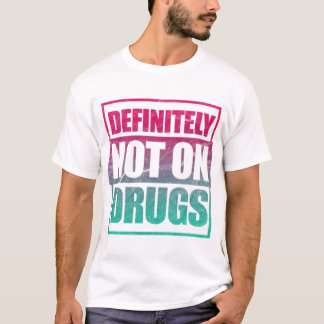 T-shirt Techno Certainement Pas Sur Les Drogues