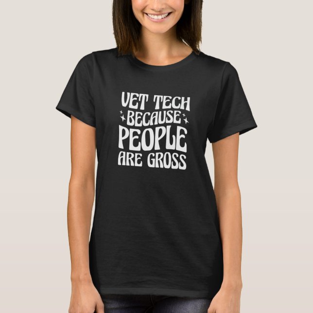T-shirt Technologie vétérinaire parce que les gens sont la (Devant)