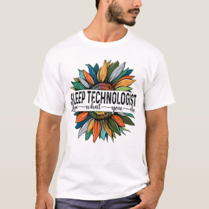 T-shirt Technologue du sommeil Aimer ce que vous faites