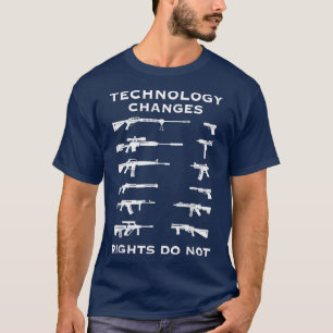 T-shirt Technology Changes Rights Do Not Pro Guns Rights U