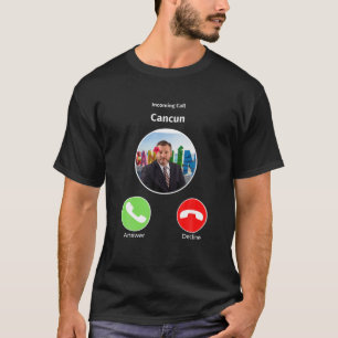 T-shirt Ted Cruz À Cancun Appelle Drôle