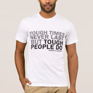 T-shirt Tee - Des Temps Difficiles Jamais Derniers Mais De