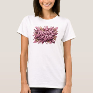 T-shirt Tee Fresh Pink BOIRE OU MOURIR Slogan