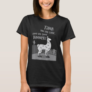 T-shirt Tee Llama Alpaca disant Tina Vous Gros Tas de Lard