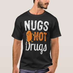 T-shirt Tee Nugs Drôle De Nugget De Poulet Pas De Drogues