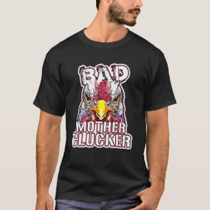 T-shirt Tee Poule Fou Mauvaise Mère Caqueteuse