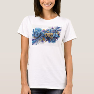 T-shirt Tee-shirt artistique bleu LET'S DREAM Statement