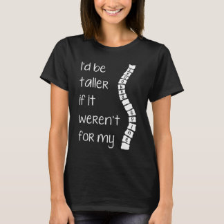 T-shirt tee - shirt de la scoliose, je serais plus grand..