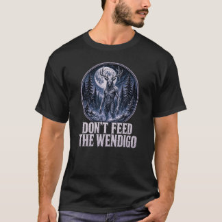 T-shirt Tee-shirt Ne Nourrissez Pas le Cryptide Wendigo