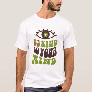 T-shirt Tee-shirt rétro « Sois gentil avec ton esprit »   