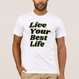 T-shirt Tee-shirt « Vivez votre meilleure vie » | Texte ty