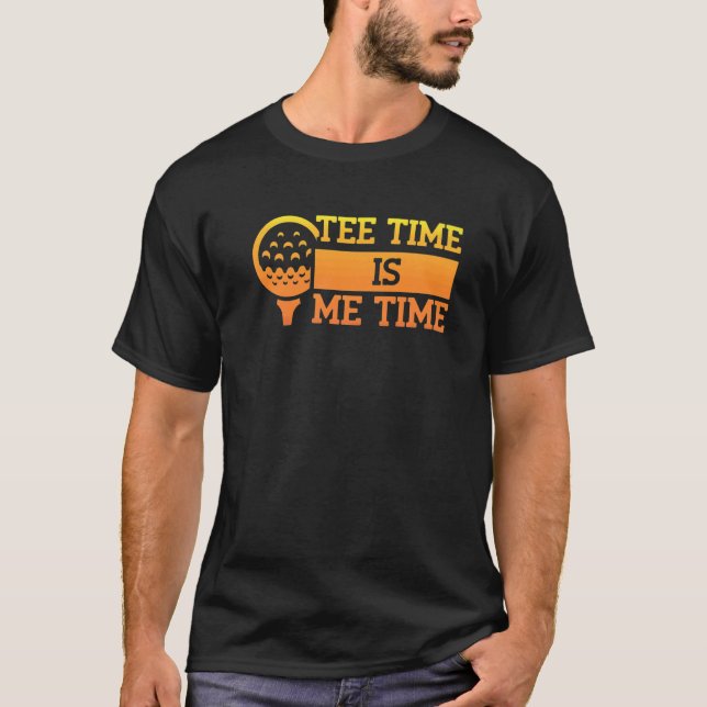 T-shirt Tee Time Is Me Time - Golfer Golf Pun Premium (Devant)