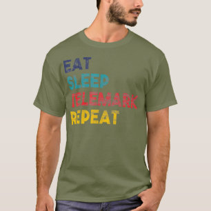 T-shirt Telemark Skiing Mange Sleep Don répété pour Tel
