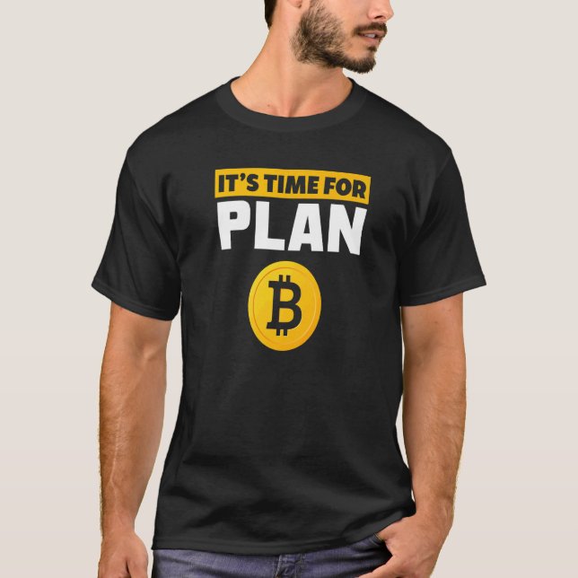T-shirt Temps pour Plan B BTC Crypto Cryptomonnaie Bitcoin (Devant)