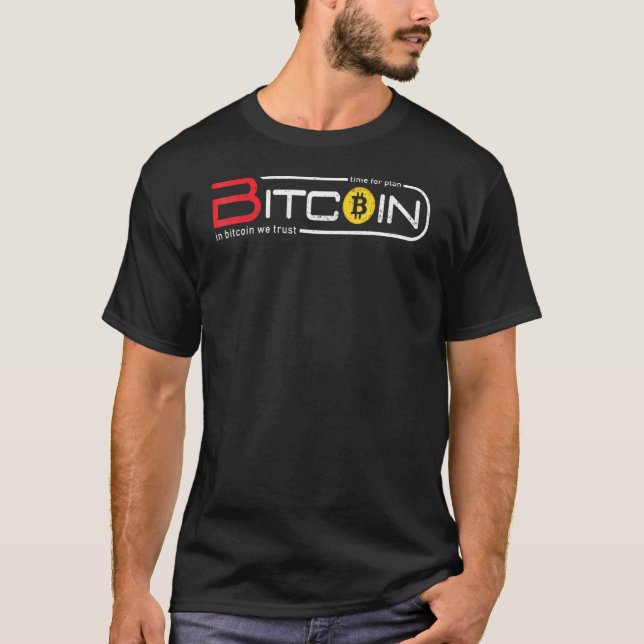 T-shirt Temps Pour Plan B En Bitcoin Nous Faisons Confianc (Devant)