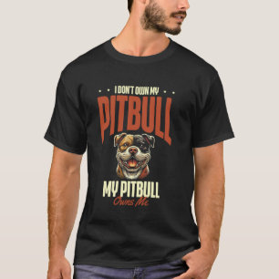 T-shirt Tendance Je ne possède pas mon Pitbull Mon Pitbull