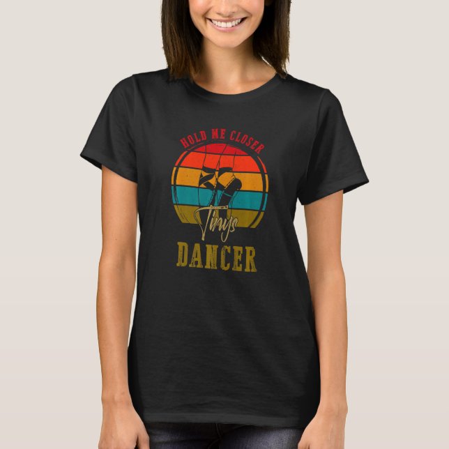 T-shirt Tenez-moi I Closer Tinys Dancer Classic Citation M (Devant)