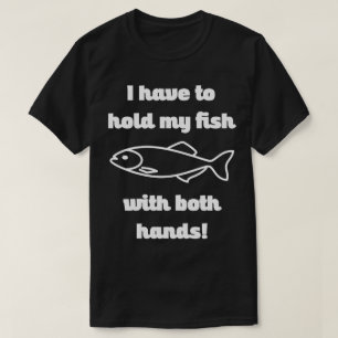 T-shirt Tenez Mon Poisson Avec Les Deux Mains Drôle Tee Pê