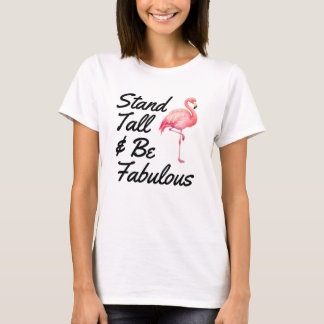 T-shirt Tenez-vous droit et soyez fabuleux Cadeau Flamant
