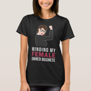 T-shirt Tenir compte de ma propriétaire d'entreprise fém