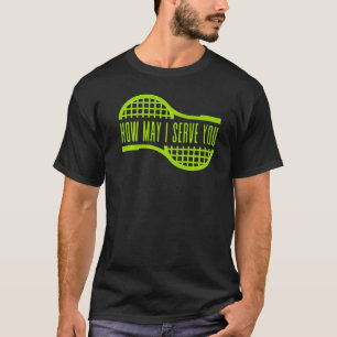 T-shirt Tennis Comment Puis-Je Vous Servir Sport Jouer Hom