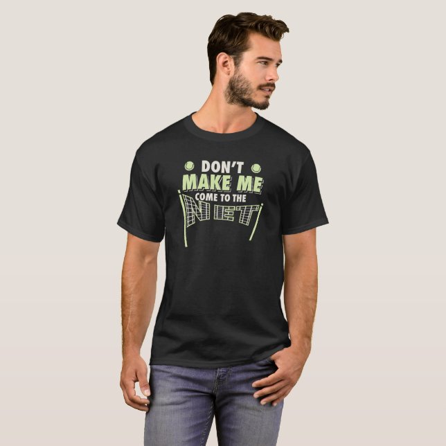 T-shirt Tennis - Don´t ME make tonne come net the (Devant entier)