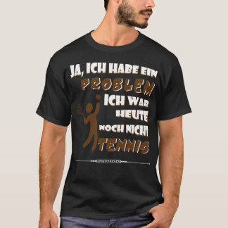 T-shirt Tennis jouant tennis drôle allemand citation natio