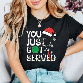 T-shirt Tennis Lover Christmas You Just Got Served