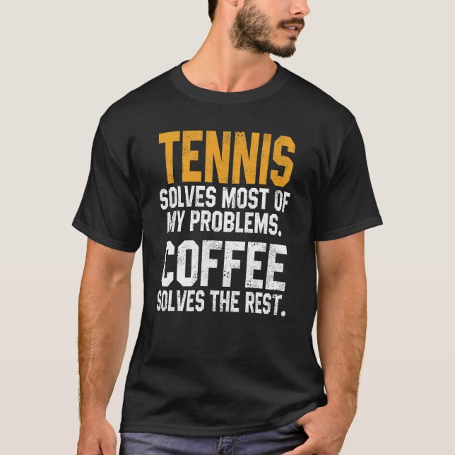 T-shirt Tennis Solves My Problems Coffee   Player Mom Coac (Devant)