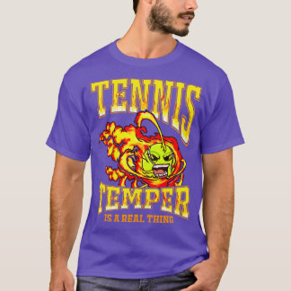 T-shirt Tennis Temper Est Une Véritable Chose
