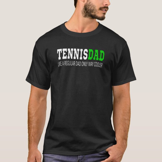 T-shirt Tennisdad Tennis Papa Comme un papa ordinaire mais (Devant)