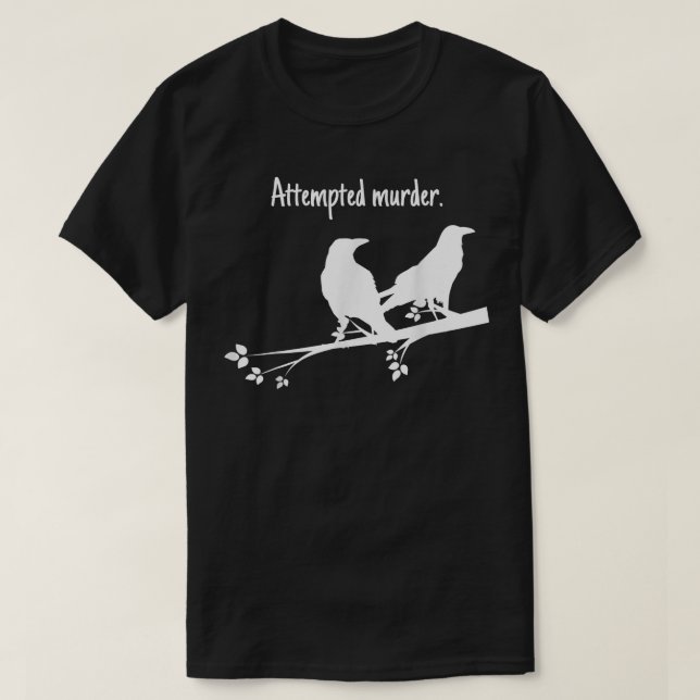 T-shirt Tentative de conception du meurtre (Design devant)