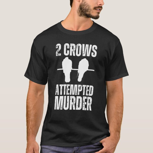 T-shirt Tentative de meurtre Corbeaux Corneilles Oiseau  C (Devant)