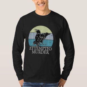 T-shirt Tentative de meurtre Crows & Ravens Funny Crow Shi