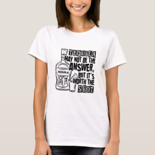 T-shirt Tequila n'est peut-être pas la réponse, mais ça va