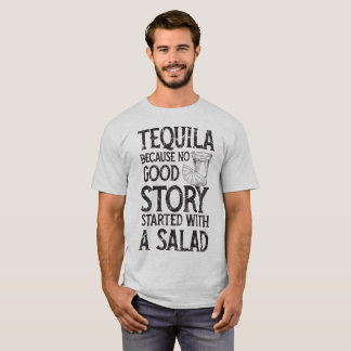 T-shirt Tequila puisqu'aucune bonne histoire n'a commencé