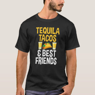 T-shirt Tequila Tacos And Best Friends For Unisex